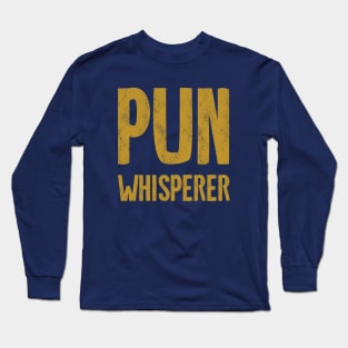 Pun Whisperer Long Sleeve T-Shirt